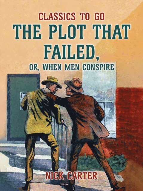 Nick Carter - Plot That Failed, or, When Men Conspire, E-bok