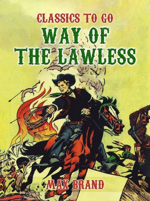 Max Brand - Way of the Lawless, E-bok