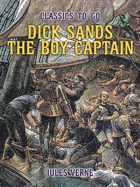 Jules Verne - Dick Sands The Boy Captain, E-bok