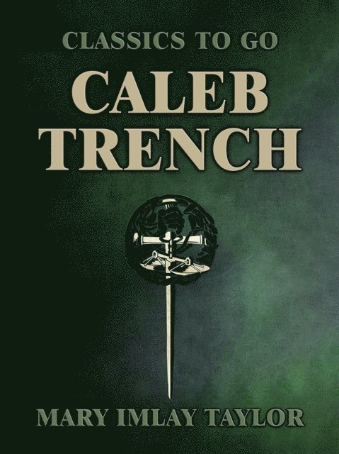 Mary Imlay Taylor - Caleb Trench, E-bok