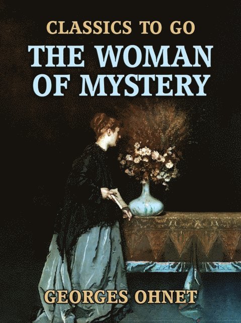 Georges Ohnet - Woman of Mystery, E-bok