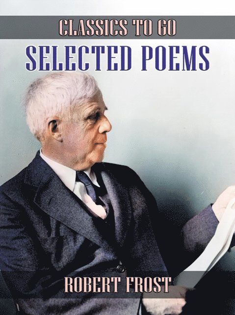 Robert Frost - Selected Poems, E-bok