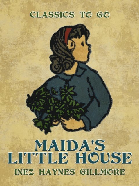 Inez Haynes Gillmore - Maida's Little House, E-bok