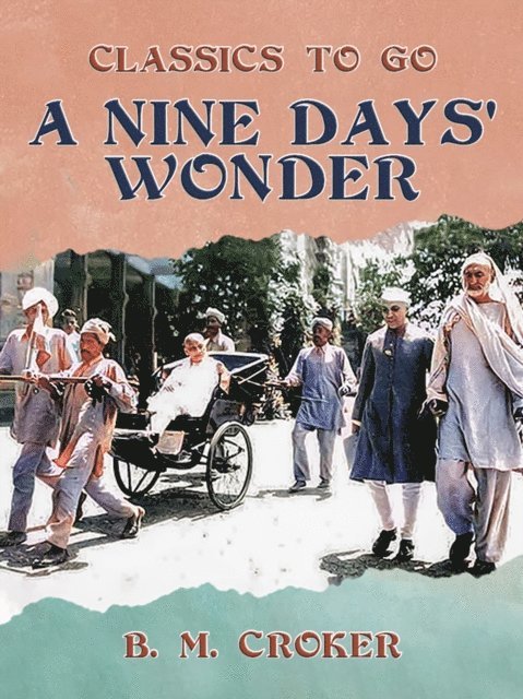 B. M. Croker - Nine Days' Wonder, E-bok
