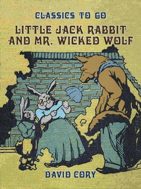 David Cory - Little Jack Rabbit and Mr. Wicked Wolf, E-bok