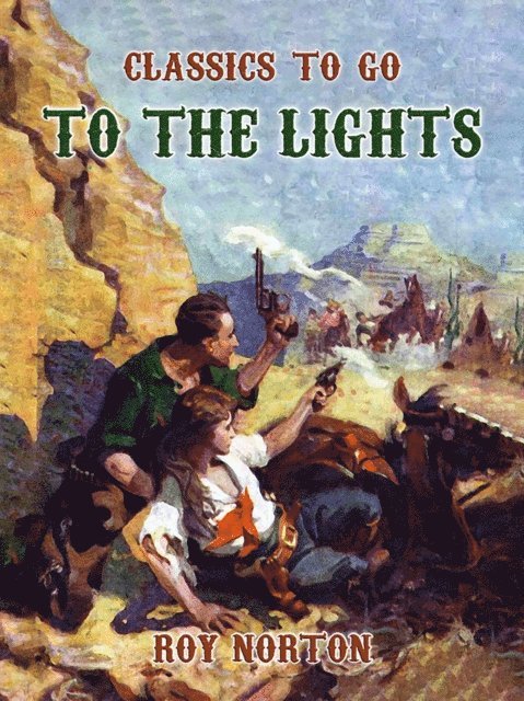 Roy Norton - To the Lights, E-bok