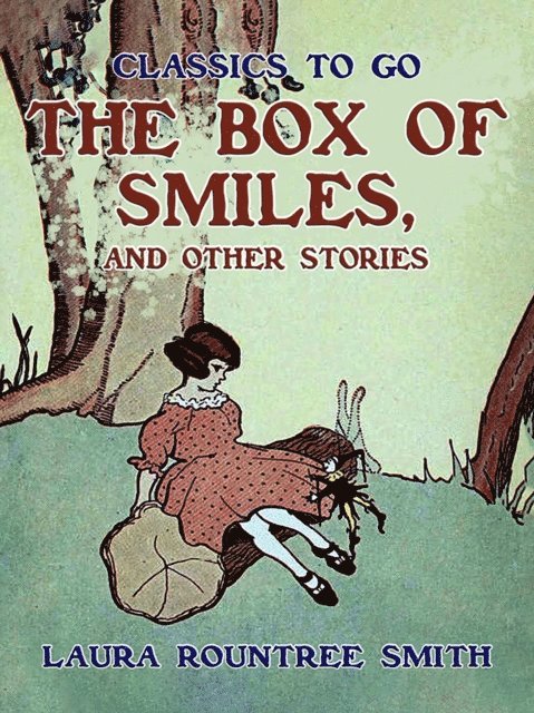 Laura Rountree Smith - Box of Smiles, and Other Stories, E-bok
