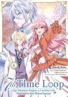Touko Amekawa, Dokico - 7th Time Loop: The Villainess Enjoys a Carefree Life Married to Her Worst Enemy! (Manga), Band 06 (deutsche Ausgabe), Häftad