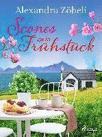 Alexandra Zöbeli - Scones zum Frühstück, Häftad