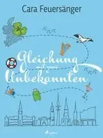 Cara Feuersänger - Gleichung mit zwei Unbekannten, Häftad. Tillgänglighet: Lägg i varukorg