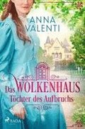 Das Wolkenhaus - T�chter des Aufbruchs