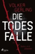 Die Todesfalle - Ein Fall f�r Skalla und Krampe