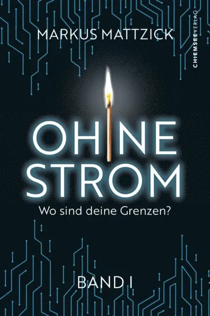 Markus Mattzick - Ohne Strom - Wo sind deine Grenzen? (Band 1), E-bok. Tillgänglighet: Lägg i varukorg
