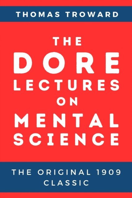 Thomas Troward - Dore Lectures on Mental Science, E-bok