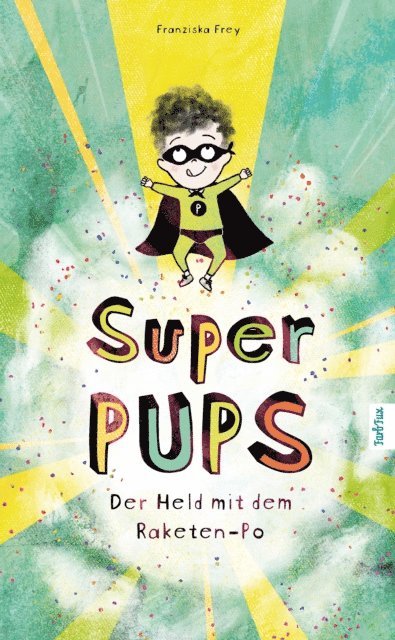 Franziska Frey - Super Pups - Der Held mit dem Raketen-Po, E-bok
