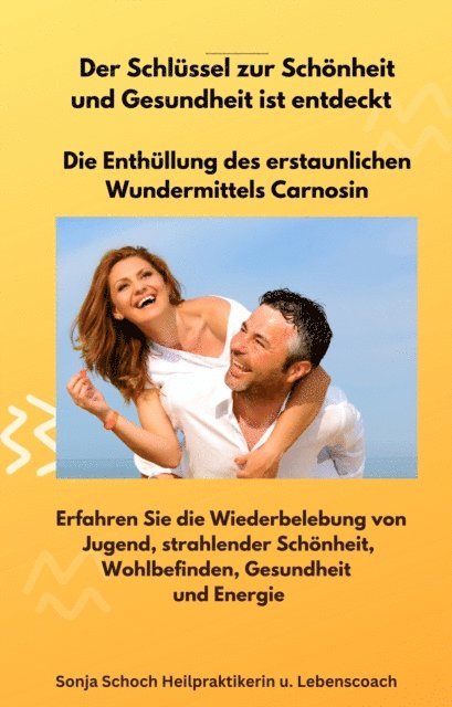 Sonja Schoch - Der Schlüssel zur Schönheit und Gesundheit ist entdeckt  -  Die Enthüllung des erstaunlichen Wundermittels Carnosin, E-bok. Tillgänglighet: Lägg i varukorg