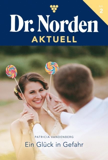 Patricia Vandenberg - Ein Glück in Gefahr, E-bok