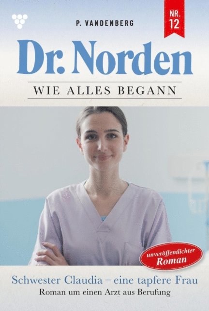 Patricia Vandenberg - Schwester Claudia - eine tapfere Frau, E-bok