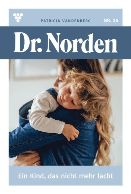 Patricia Vandenberg - Ein Kind, das nicht mehr lacht..., E-bok