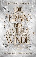 Daniella J. Sommers - Die Erbin der vier Winde, Inbunden