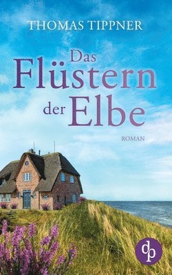 Thomas Tippner - Flüstern der Elbe, Häftad