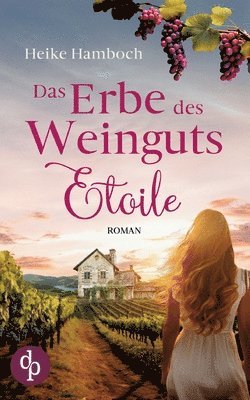 Heike Hamboch - Erbe des Weinguts Etoile, Häftad
