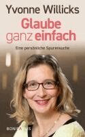 Yvonne Willicks - Glaube ganz einfach, Häftad