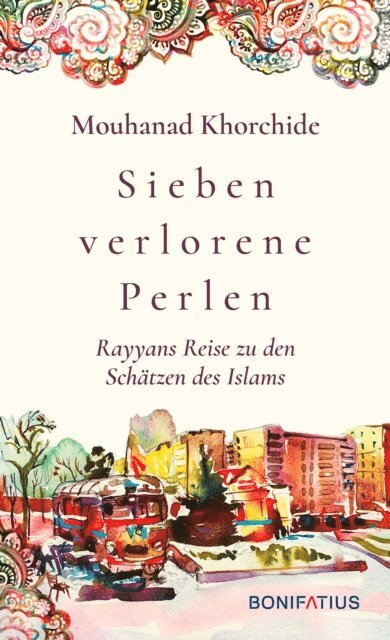 Mouhanad Khorchide - Sieben verlorene Perlen, E-bok