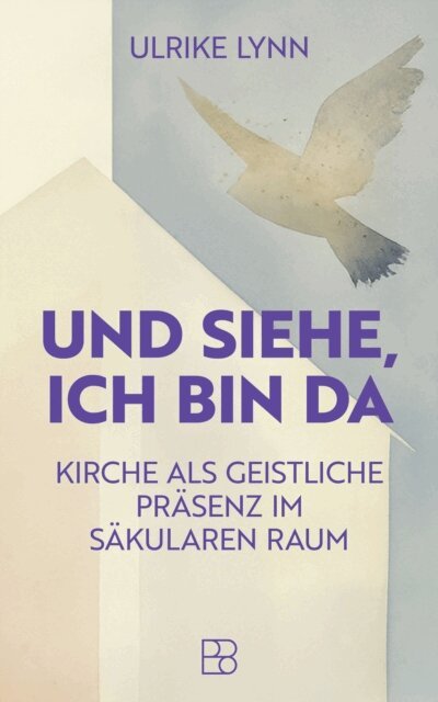 Ulrike Lynn - Und siehe, ich bin da, E-bok