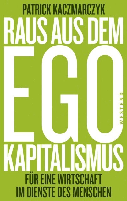 Patrick Kaczmarczyk - Raus aus dem Ego-Kapitalismus, E-bok