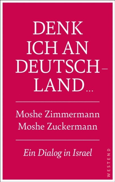 Moshe Zimmermann, Moshe Zuckermann - Denk ich an Deutschland ..., E-bok