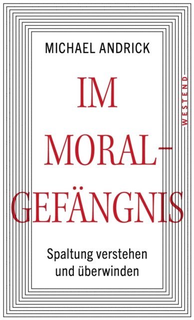 Michael Andrick - Im Moralgefängnis, E-bok