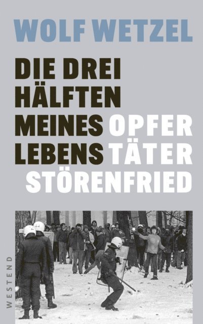 Wolf Wetzel - Die drei Hälften meines Lebens, E-bok