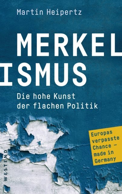 Martin Heipertz - Merkelismus, E-bok