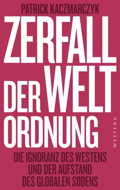 Patrick Kaczmarczyk - Zerfall der Weltordnung, E-bok