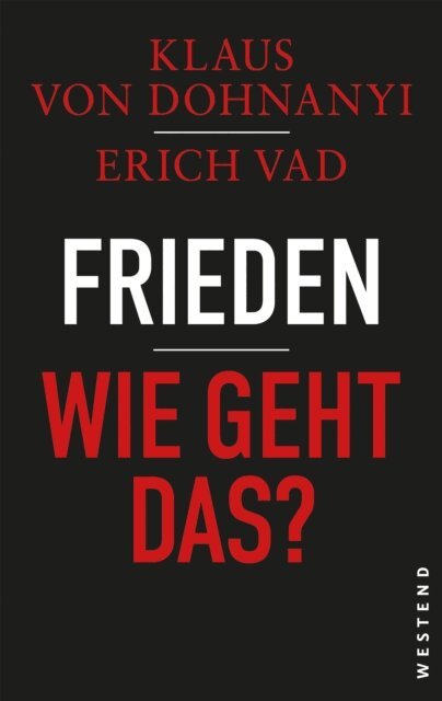 Erich Vad, Klaus von Dohnanyi - Frieden - Wie geht das?, E-bok
