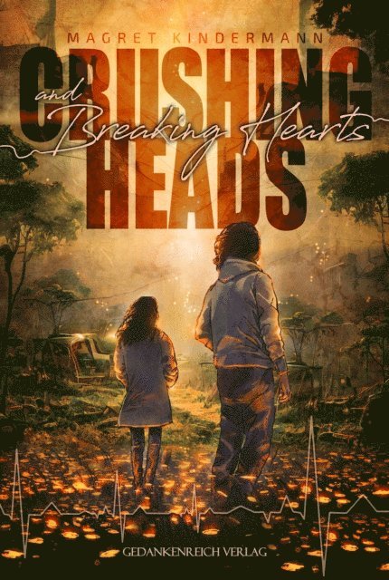 Magret Kindermann - Crushing Heads and Breaking Hearts, E-bok