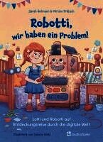 Sarah Hofmann, Miriam Prätsch - Robotti, wir haben ein Problem!, Inbunden