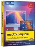 macOS Sequoia Bild f�r Bild - die Anleitung in Bildern - ideal f�r Einsteiger, Umsteiger und Fortgeschrittene