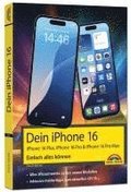 Dein iPhone 16 - iPhone Plus 16, Pro 16 & 16 Pro Max - Einfach alles k�nnen