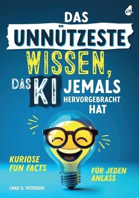Chad G Petersen - unnützeste Wissen, das KI jemals hervorgebracht hat, Häftad