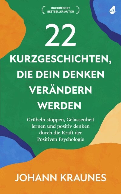 Johann Kraunes - 22 Kurzgeschichten, die dein Denken verandern werden, E-bok