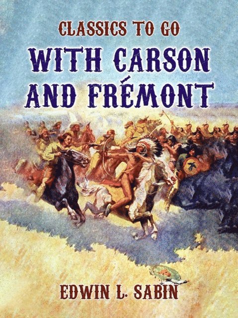 Rheta Childe Dorr - With Carson and Fremont, E-bok