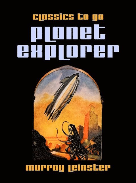 Murray Leinster - Planet Explorer, E-bok