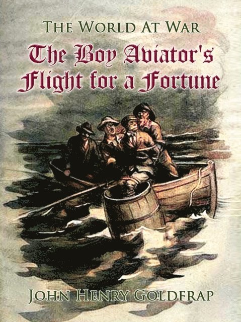 John Henry Goldfrap - Boy Aviator's Flight for a Fortune, E-bok