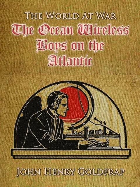 John Henry Goldfrap - Ocean Wireless Boys on the Atlantic, E-bok