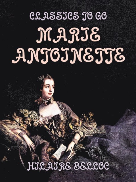 Hilaire Belloc - Marie Antoinette, E-bok