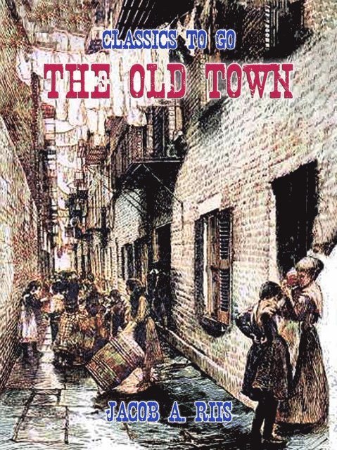 Jacob A. Riis - Old Town, E-bok