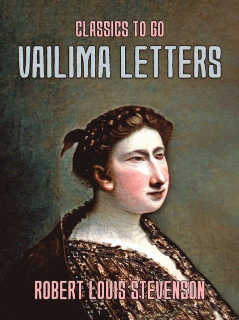 Robert Louis Stevenson - Vailima Letters, E-bok