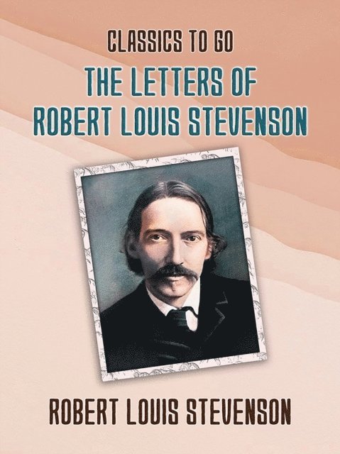 Robert Louis Stevenson - Letters of Robert Louis Stevenson, E-bok